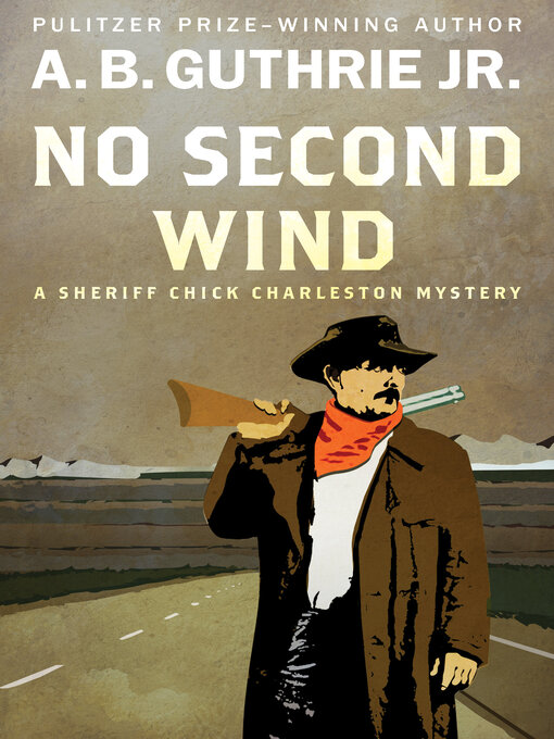 Title details for No Second Wind by A. B. Guthrie - Available